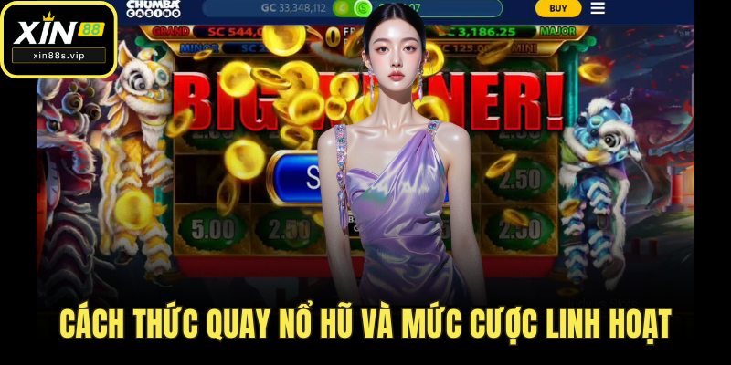 Nổ Hũ Đổi Thưởng Xin88 – Thách Thức Vận May, Rinh Quà Khủng Cách thức quay nổ hũ và mức cược linh hoạt
