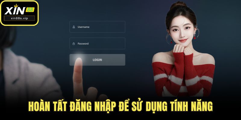 Đăng Nhập XIN88 Hoàn tất đăng nhập để sử dụng tính năng