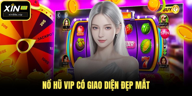 Nổ Hũ Vip Tại Xin88 – Giải Trí Thăng Hoa, Thưởng Ngập Tràn Nổ hũ Vip có giao diện đẹp mắt